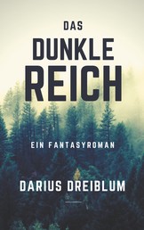 Das dunkle Reich - Ein Fantasyroman