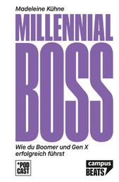 Millennial-Boss - Wie du Boomer und Gen X erfolgreich führst