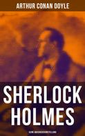 Arthur Conan Doyle: Sherlock Holmes: Seine Abschiedsvorstellung 