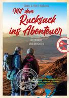 Bärbel und Horst Kießling: Mit dem Rucksack ins Abenteuer 