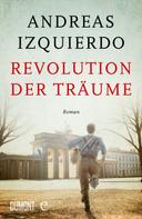 Andreas Izquierdo: Revolution der Träume ★★★★★