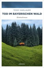 Tod im Bayerischen Wald - Kriminalroman