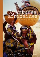 Dominique Morin: Aventures africaines 