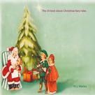 W.J. Marko: The 35 best classic Christmas fairy tales 
