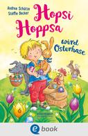 Andrea Schütze: Hopsi Hoppsa wird Osterhase ★★★★★