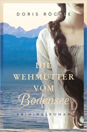 Die Wehmutter vom Bodensee - Kriminalroman