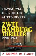 Alfred Bekker: Zwei Hamburg Thriller März 2023 