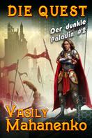 Vasily Mahanenko: Die Quest (Der dunkle Paladin Buch #2): LitRPG-Serie ★★★★★