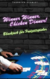 Winner Winner, Chicken Dinner! - Blackjack für Freizeitspieler