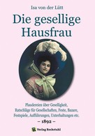 Isa von der Lütt: Die gesellige Hausfrau 1892 