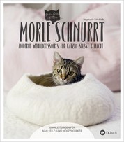 Morle schnurrt - 20 Anleitungen für moderne Katzen-Wohnaccessoires aus Stoff, Filz oder Holz