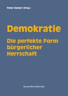 Peter Decker: Demokratie - Die perfekte Form bürgerlicher Herrschaft 