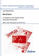 Peter Dornan: Borotbism: A Chapter in the History of the Ukrainian Revolution 