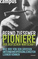 Bernd Ziesemer: Pioniere der deutschen Wirtschaft ★★★★