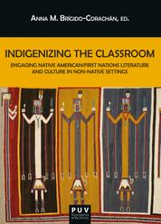 Indigenizing the Classroom - Engaging Native American/First Nations Literature and Culture in Non-native Settings