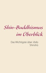 Shin-Buddhismus im Überblick - Das Wichtigste über Jôdo Shinshû