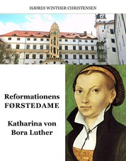 Reformationens Førstedame - Katharina Von Bora Luther