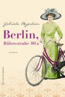 Gabriele Beyerlein: Berlin, Bülowstraße 80 a ★★★★