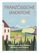 Daniel Galmiche: Französische Landküche (eBook) ★★