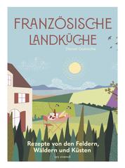 Französische Landküche (eBook) - Rezepte von den Feldern, Wäldern und Küsten - Kochbuch
