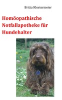 Britta Klostermeier: Homöopathische Notfallapotheke für Hundehalter 