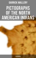 Garrick Mallery: Pictographs of the North American Indians (Illustrated) 