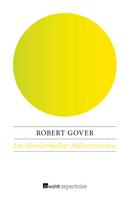 Robert Gover: Ein Hundertdollar Mißverständnis 
