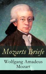 Mozarts Briefe - Ausgewählt Korrespondenz (1769 - 1791)