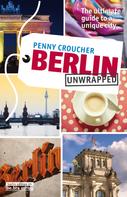Penny Croucher: Berlin Unwrapped 
