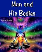 Annie Besant: Man and His Bodies 