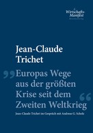 Jean-Claude Trichet: Europas Wege aus der größten Krise seit dem Zweiten Weltkrieg 