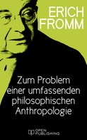 Rainer Funk: Zum Problem einer umfassenden philosophischen Anthropologie 