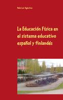 Pablo Luis Yagüe Ares: La Educación Física en el sistema educativo español y finlandés 