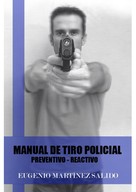 Eugenio Martínez Salido: Manual de tiro policial 