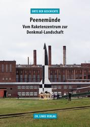 Peenemünde - Vom Raketenzentrum zur Denkmal-Landschaft