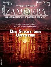 Professor Zamorra 1222 - Horror-Serie - Die Stadt der Untoten