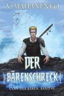 V. Mahanenko: Der Bärenschreck (Clan der Bären Band 3): Fantasy-Saga ★★★★★