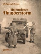Wolfgang Schreyer: Unternehmen Thunderstorm, Gesamtausgabe 