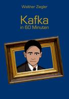 Walther Ziegler: Kafka in 60 Minuten 