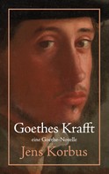 Jens Korbus: Goethes Krafft 