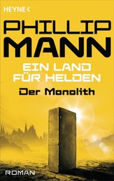 Der Monolith - - Ein Land für Helden 2 - Roman