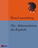 Rosa Luxemburg: Die Akkumulation des Kapitals 