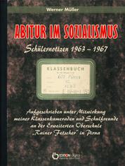 Abitur im Sozialismus - Schülernotizen 1963 - 1967