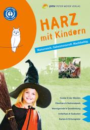 Harz mit Kindern - Naturreich. Geheimnisvoll. Nachhaltig.
