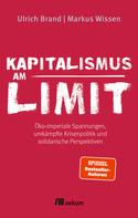 Ulrich Brand: Kapitalismus am Limit 