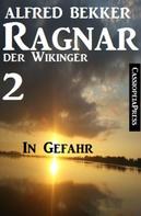 Alfred Bekker: Ragnar der Wikinger 2: In Gefahr ★★★