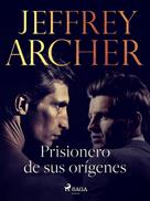 Jeffrey Archer: Prisionero de sus orígenes 