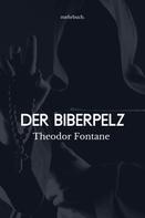 Theodor Fontane: Der Biberpelz 