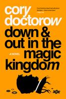 Cory Doctorow: Down and Out in the Magic Kingdom 