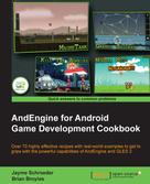 Jayme Schroeder: AndEngine for Android Game Development Cookbook 